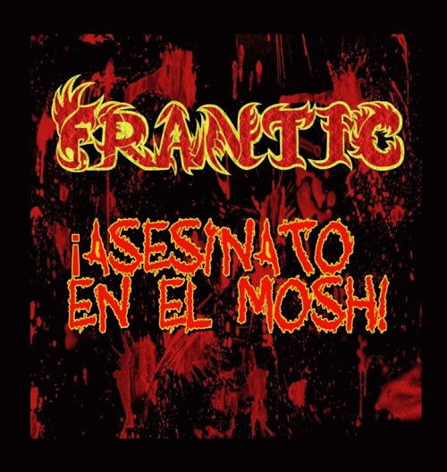 Frantic (ARG) : Asesinato en el Mosh